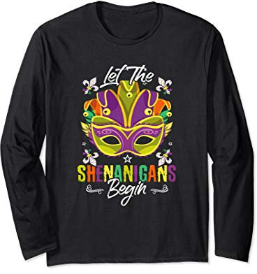 Let The Shenanigans Begin Mardi Gras Costume Mask Gift Langarmshirt