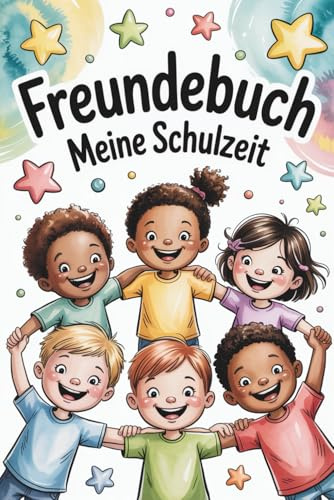 Freundebuch Meine Schulzeit: Für 50 Freunde, Schulkameraden und Lehrer