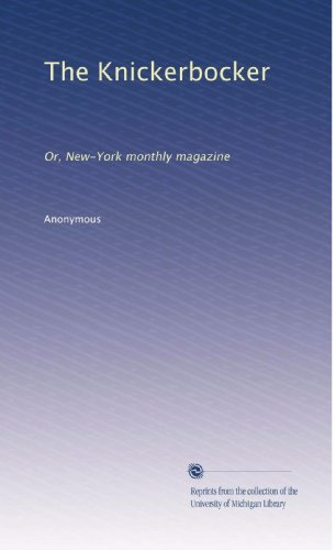 The Knickerbocker: Or, New-York monthly magazine