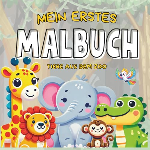Mein erstes Zoo-Malbuch für Kinder ab 2 Jahren: Große, einfache Ausmalbilder von Zootieren – Kreativer Malspaß für Kleinkinder