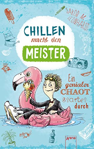 Chillen macht den Meister: Ein genialer Chaot startet durch