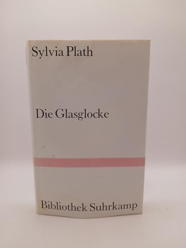 Die Glasglocke. [Aus dem Englischen von Christian Grote].