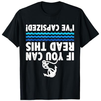 If You Can Read This I've Capsized Captain Sailing Boat T-Shirt