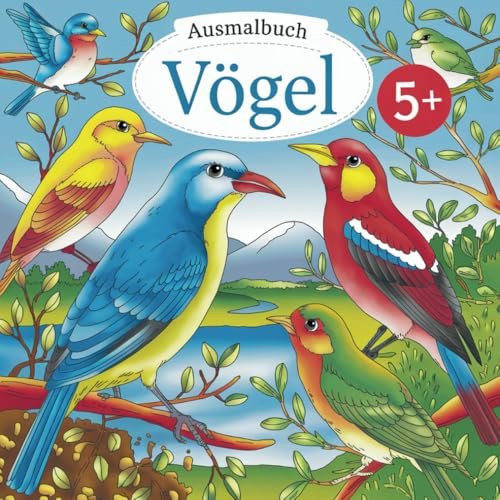 Ausmalbuch Vögel – Die Welt der Vögel spielerisch und kreativ entdecken, für Kinder ab 5 Jahren, mit 50 Ausmalbildern