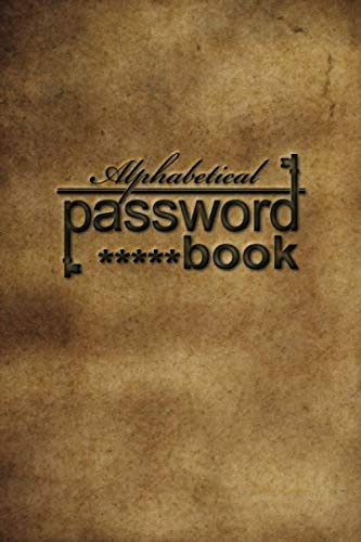 Alphabetical Password Book: Internet Username and Password Organizer, Personal Electronic Devices and Software Licenses Logbook