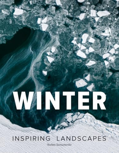 Winter — Fine Art Photography: Inspiring Winter Pictures: A Coffee Table Picture Book of Snowy Landscapes Photography and Winter Coffee Table Books Decor, Perfect as a Gift