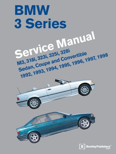 BMW 3 Series (E36) Service Manual 1992, 1993, 1994, 1995, 1996, 1997, 1998 by Bentley Publishers (2012) Hardcover