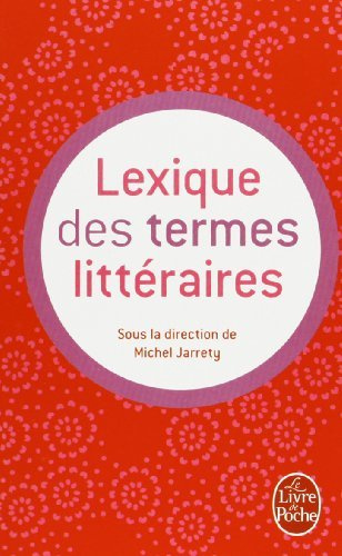 Lexique des termes littéraires de Jarrety. Michel (2000) Poche