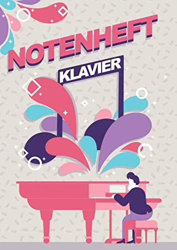 Notenheft Klavier: DIN A4 - 100 Seiten - Blanko Notenblock - Für Anfänger und Fortgeschrittene - Große Lineatur - Musik Schreibheft - Leere Notensysteme