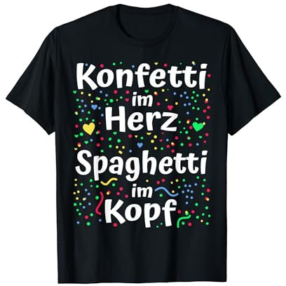 Konfetti Im Herz Spaghetti Im Kopf Karneval Fasching Kostüm T-Shirt