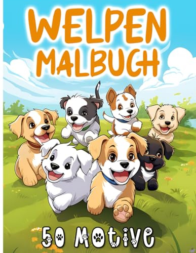 Hunde Welpen Malbuch: 50 Süße Motive zum Ausmalen für Kinder ab 4 Jahren