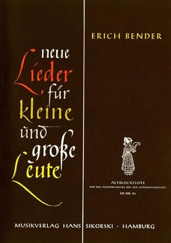 Neue Lieder für kleine und große Leute: für Sopran- und Altblockflöte (Tenorblockflöte und Schlaginstrumente ad lib.). Alt-Blockflöte.