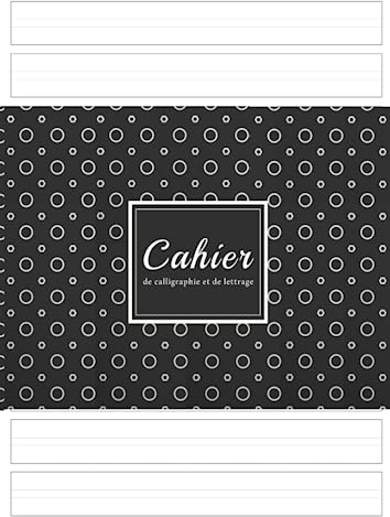 Cahier de calligraphie et de lettrage: Carnet d'exercice pour pratique de l'écriture calligraphie moderne et de lettrage à la main pour débutants, ... Cahier pour femmes, hommes.....