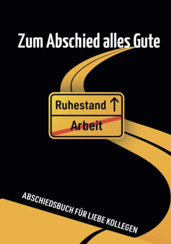 Abschiedsbuch für liebe Kollegen – Zum Abschied alles Gute: Abschiedsgeschenk zur Rente, Kollegenbuch mit Raum für bis zu 30 Kolleginnen und Kollegen