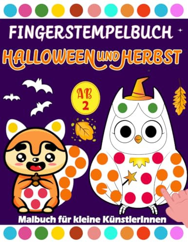 Fingerstempelbuch Herbst und Halloween Ab 2 Jahren: Ein lustiges Malbuch für Kleine KünstlerInnen -Fingerstempeln, Malen und Basteln für Mädchen und Jungen.