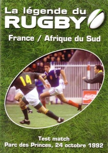 La Légende du Rugby France / Afrique du Sud Test Match Parc des Princes 24 Octobre 1992