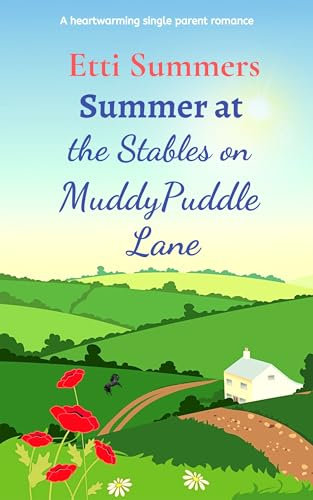 Summer at the Stables on Muddypuddle Lane: a heartwarming single parent romance