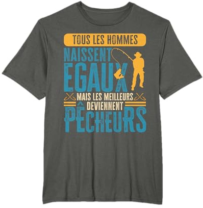 Tous les hommes naissent egaux, pêcheur, pêche drôle T-Shirt