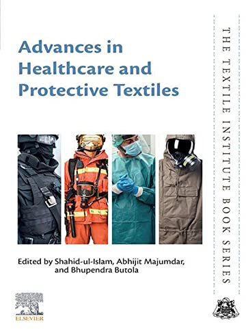 Advances in Healthcare and Protective Textiles (The Textile Institute Book Series)