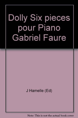 Dolly Six pieces pour Piano Gabriel Faure