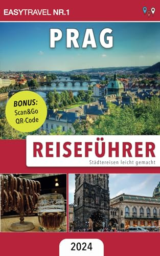 Reiseführer Prag: Städtereisen leicht gemacht – Bonus: Scan&Go QR-Code. Einfach Aktivitäten, Touren & Sehenswürdigkeiten per Smartphone buchen!