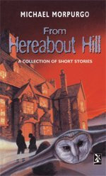 From Hereabout Hill: A Collection of Short Stories (New Windmills KS3) by Mr Michael Morpurgo (2001-02-26)