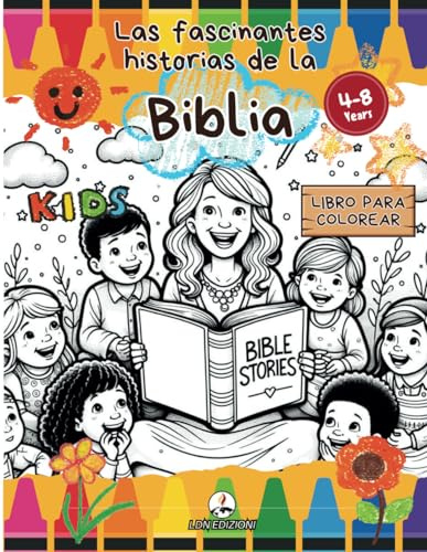 Las fascinantes historias de la Biblia (Libro para colorear): Libro cristiano para colorear para niños (4-8 años) con las historias bíblicas más ... de descripciones y referencias bíblicas.