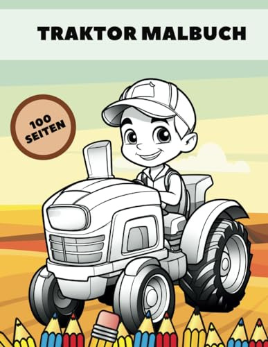 Traktor Malbuch: Landwirtschaftliche Fahrzeuge für Kinder für Anfänger groß und einfach Bilder niedlichen Bauernhof