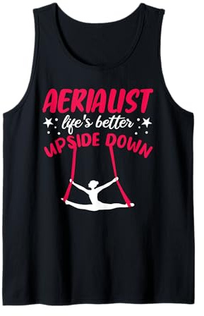 Aerialist Lifes Better Upside Down Aerial Silks Hoop Dance Tank Top