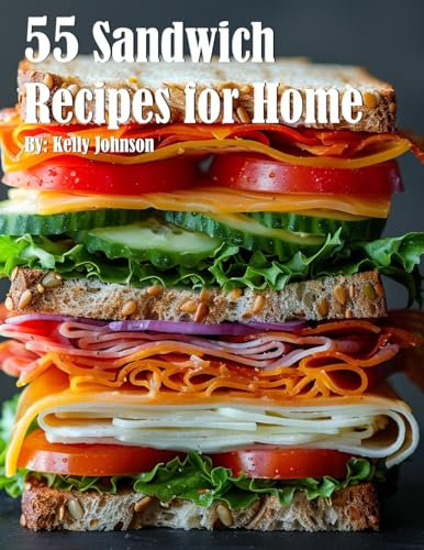 55 Sandwich Recipes for Home