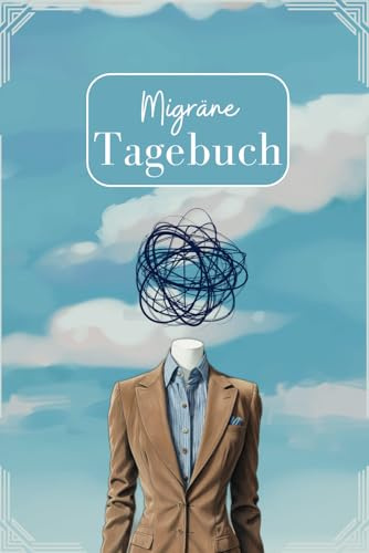 Migräne Tagebuch: Migräne besser verstehen und kontrollieren lernen