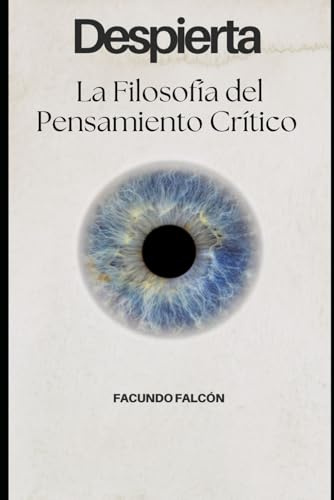 Despierta: La Filosofia del Pensamiento Crítico