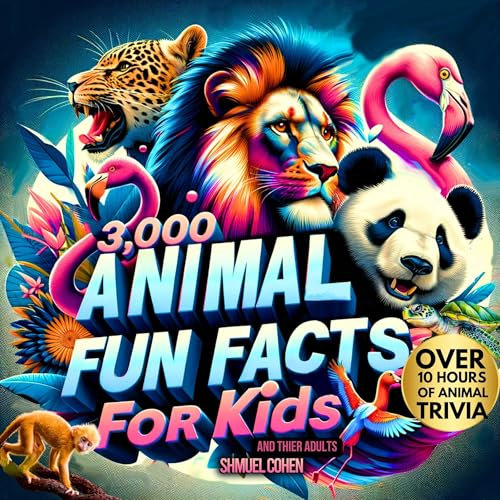 3,000 Animal Fun Facts for Kids and Their Adults: Animal Trivia, Book 1