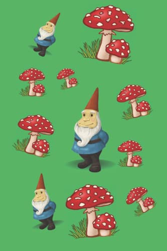 Gnomes And Mushrooms Notebook| Journal for Coworker, Family, Friend and yourself 120 Lined pages 6'x'9 inches: Garden Gnomes and Fly Agaric Journal Notebook | Writing Pad For All Your List Making