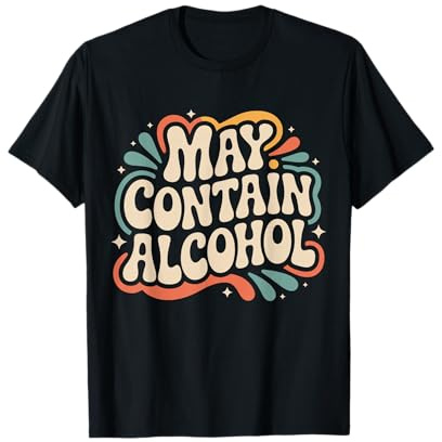 May Contain Alcohol Proverbe Drôle Alcool Mallorca Party T-Shirt