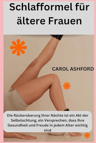 Schlafformel für ältere Frauen: Die Rückeroberung Ihrer Nächte ist ein Akt der Selbstachtung, ein Versprechen, dass Ihre Gesundheit und Freude in jedem Alter wichtig sind