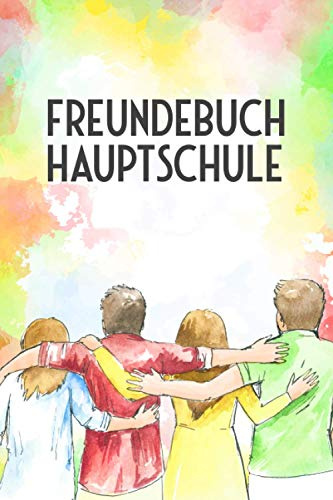 Freundebuch Hauptschule: A5 Buch mit über 110 vorgedruckten Vorlagen. | Freundealbum Eintragungen. | Personalisierbares Freundealbum. | Vergiss keinen ... | Sortiere deine Erinnerungen aus.