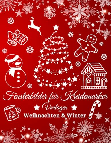 Weihnachten Fensterbilder für Kreidemarker: Fenstervorlagen Buch für Weihnachten und Winter | Weihnachtsdeko Schablonen | Window Color Vorlagen für Erwachsene und Kinder