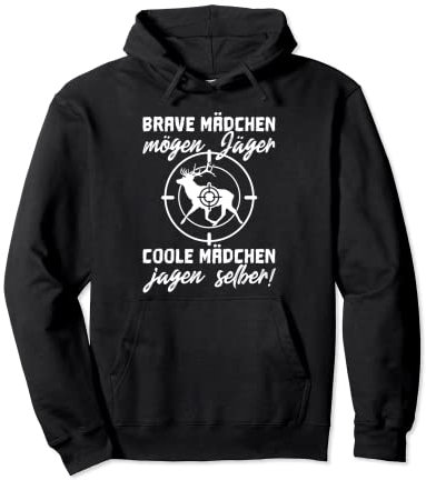 Jagd Jagdbekleidung Damen Brave Mädchen mögen Jäger Pullover Hoodie