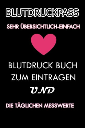 Blutdruckpass | Sehr Übersichtlich-Einfach Blutdruck Buch zum Eintragen und die Täglichen Messwerte: Blutdruck Buchführung | Blutdruck Tagebuch Klein ... | Blutdruck Zettel | Blutdruck Aufschreiben