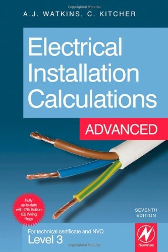 Electrical Installation Calculations: Advanced: For Technical Certificate and NVQ Level 3 Advanced by Kitcher, Christopher, Watkins, A.J. (March 18, 2009) Paperback