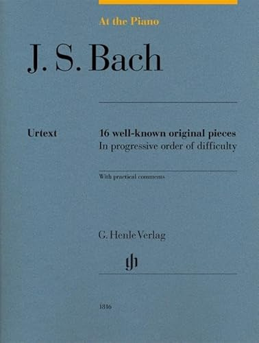 At the Piano - 16 well-known original pieces: 16 well-known original pieces in progressive order of difficulty with practical comments (G. Henle Urtext-Ausgabe)