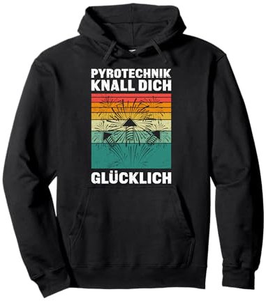 PYROTECHNIK KNALL DICH GLÜCKLICH Lustiges Feuerwerk Pullover Hoodie