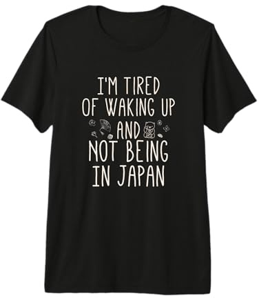 Estoy Cansado de Despertar y no Estar en Japón - Japonés Camiseta Premium