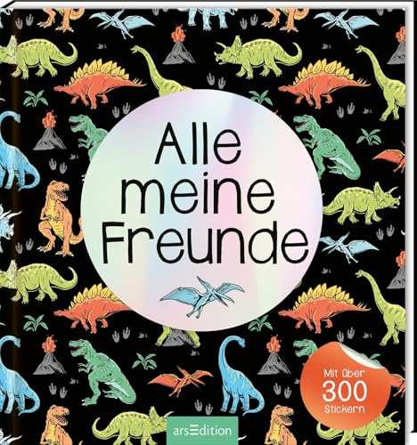 Alle meine Freunde – Dino | Mit über 300 Stickern: Freundebuch für Kindergarten und Grundschule (Alle meine Freunde – Alben mit über 300 Stickern)