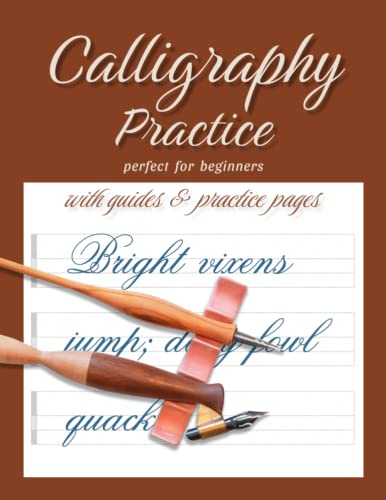 Calligraphy - My new hobby: Calligraphy Practice Perfect for Beginners - With Guides & Practice pages