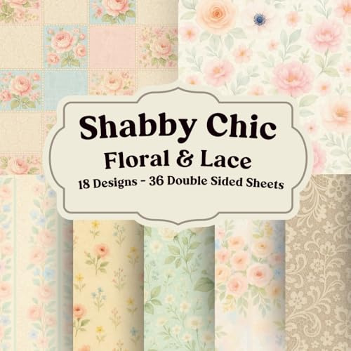 Shabby Chic Floral & Lace Scrapbook Paper Collection: Soft vintage blooms, delicate lace textures, and romantic pastel backgrounds for junk journals, collages, and paper crafts