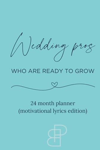 Wedding Pros who are ready to grow - 24 month planner (undated): Lyrics edition (light blue cover)