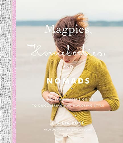 Magpies, Homebodies, and Nomads: A Modern Knitter's Guide to Discovering and Exploring Style (English Edition)