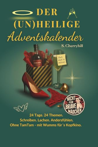 Der (un)heilige Adventskalender für Frauen: Frecher Mitmach-Kalender mit 24 Tagen voller Nähe, Spaß & ehrlicher Selbstliebe – Weihnachten ohne Klischees